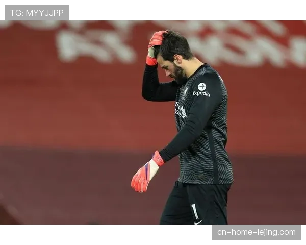巴西阿利松门线技术,应对远射与定位球的高空球控制能力评估 巴西阿利松门线技术,应对远射与定位球的高空球控制能力评估